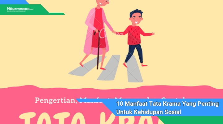 10 Manfaat Tata Krama Yang Penting Untuk Kehidupan Sosial