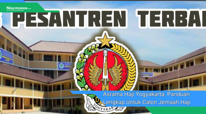 Asrama Haji Yogyakarta Panduan Lengkap Untuk Calon Jemaah Haji Dan Umroh