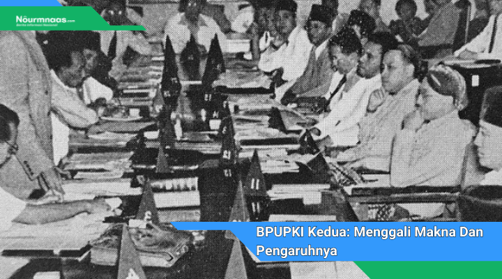 BPUPKI Kedua Menggali Makna Dan Pengaruhnya Dalam Upaya Mempersiapkan Kemerdekaan Indonesia