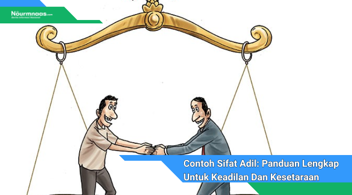 Contoh Sifat Adil Panduan Lengkap Untuk Keadilan Dan Kesetaraan