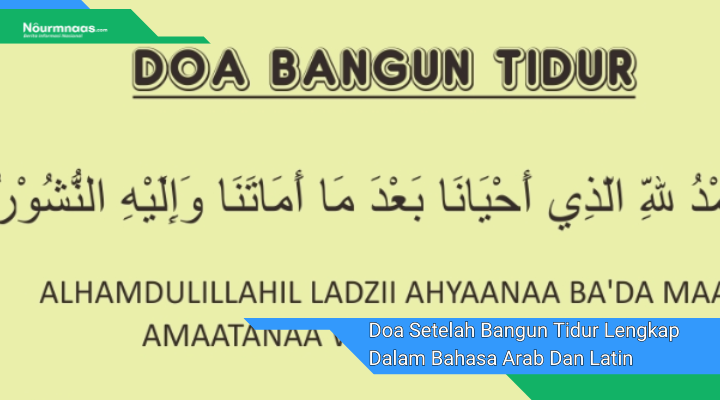 Doa Setelah Bangun Tidur Lengkap Dalam Bahasa Arab Dan Latin