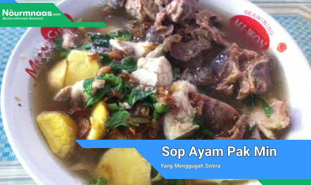 Sop Ayam Pak Min Yang Menggugah Selera