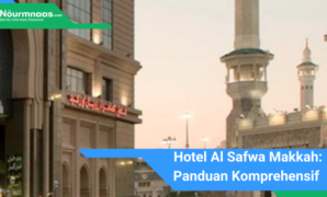 Hotel Al Safwa Makkah: Panduan Komprehensif Untuk Pengalaman Menginap Yang Tak Terlupakan Hotel Al Safwa Makkah: Panduan Komprehensif Untuk Pengalaman Menginap Yang Tak Terlupakan