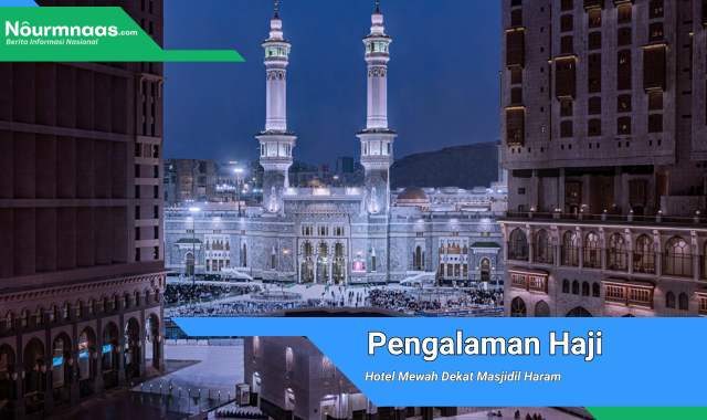 Hotel Mewah Dekat Masjidil Haram