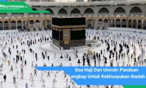 Doa Haji Dan Umroh: Panduan Lengkap Untuk Kekhusyukan Ibadah Doa Haji Dan Umroh: Panduan Lengkap Untuk Kekhusyukan Ibadah