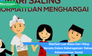 Manfaat Luar Biasa Dari Hidup Bersatu Dalam Keberagaman: Rahasia Keharmonisan Sosial Dan Pertumbuhan Ekonomi Manfaat Luar Biasa Dari Hidup Bersatu Dalam Keberagaman: Rahasia Keharmonisan Sosial Dan Pertumbuhan Ekonomi