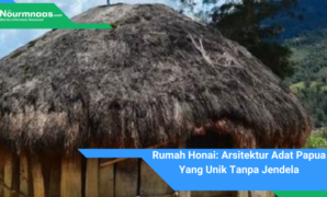 Rumah Honai: Arsitektur Adat Papua Yang Unik Tanpa Jendela Rumah Honai: Arsitektur Adat Papua Yang Unik Tanpa Jendela