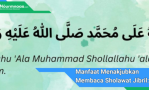 Manfaat Menakjubkan Membaca Sholawat Jibril: Rahasia Keberkahan Dan Perlindungan Ilahi
