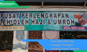 Toko Oleh oleh Haji Terdekat: Panduan Lengkap Untuk Temuan Sempurna Anda Toko Oleh oleh Haji Terdekat: Panduan Lengkap Untuk Temuan Sempurna Anda