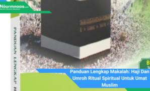 Panduan Lengkap Makalah: Haji Dan Umroh Ritual Spiritual Untuk Umat Muslim Panduan Lengkap Makalah: Haji Dan Umroh Ritual Spiritual Untuk Umat Muslim