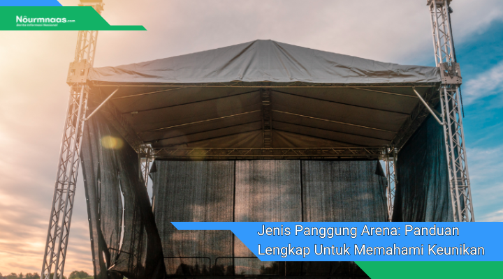 Jenis Panggung Arena Panduan Lengkap Untuk Memahami Keunikan Arena
