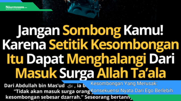 Kesombongan Yang Merusak Konsekuensi Nyata Dari Ego Berlebih