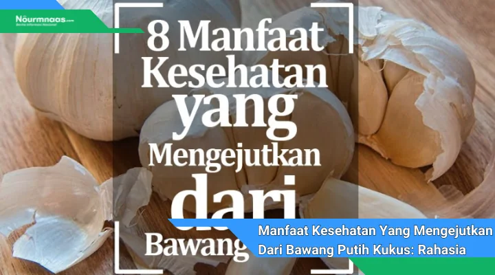 Manfaat Kesehatan Yang Mengejutkan Dari Bawang Putih Kukus Rahasia Superfood Tersembunyi
