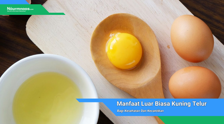 Manfaat Luar Biasa Kuning Telur