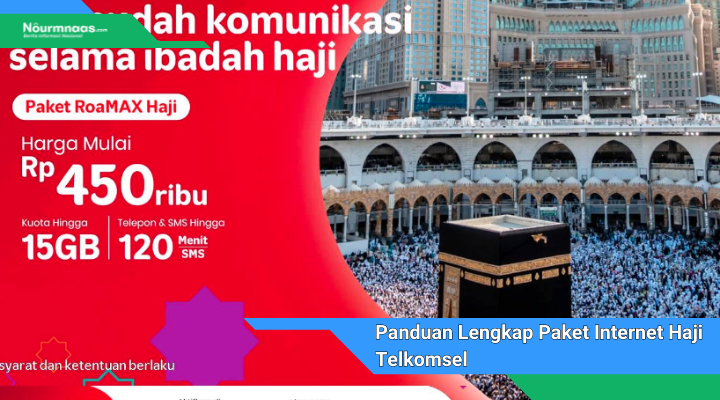 Panduan Lengkap Paket Internet Haji Telkomsel Tetap Terhubung Di Tanah Suci