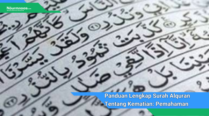 Panduan Lengkap Surah Alquran Tentang Kematian Pemahaman Interpretasi Dan Pengaruhnya