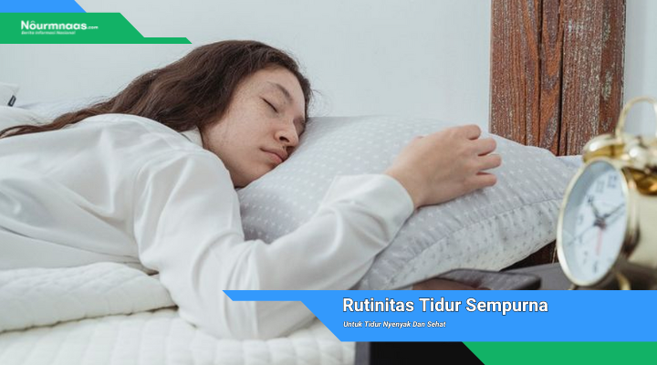 Rutinitas Tidur Sempurna